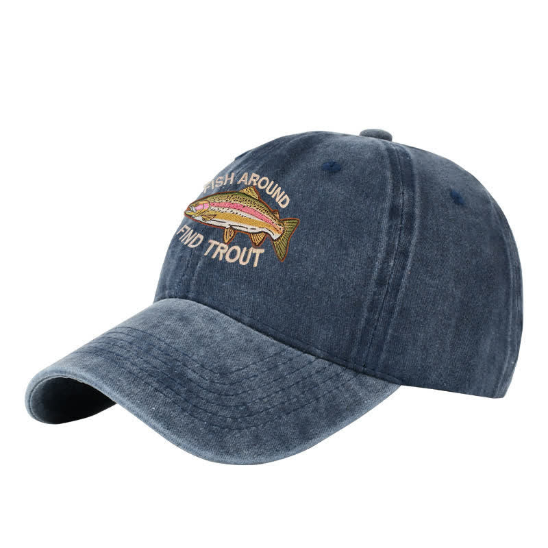 Fish Around Find Trout Bestickte verstellbare Baseballkappe