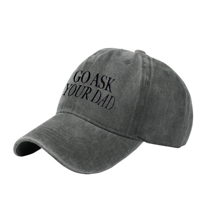 Go Ask Your Dad bestickte verstellbare Baseballkappe