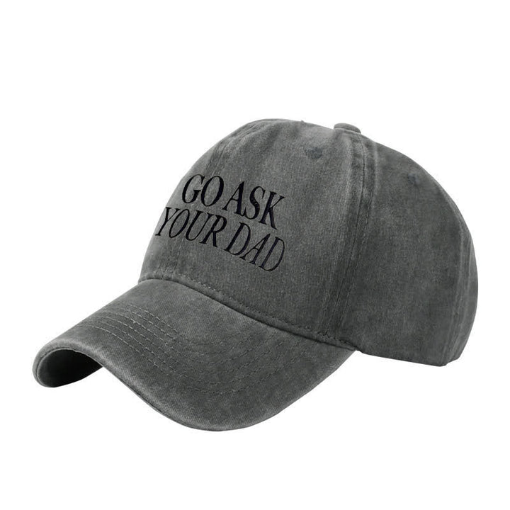 Go Ask Your Dad bestickte verstellbare Baseballkappe