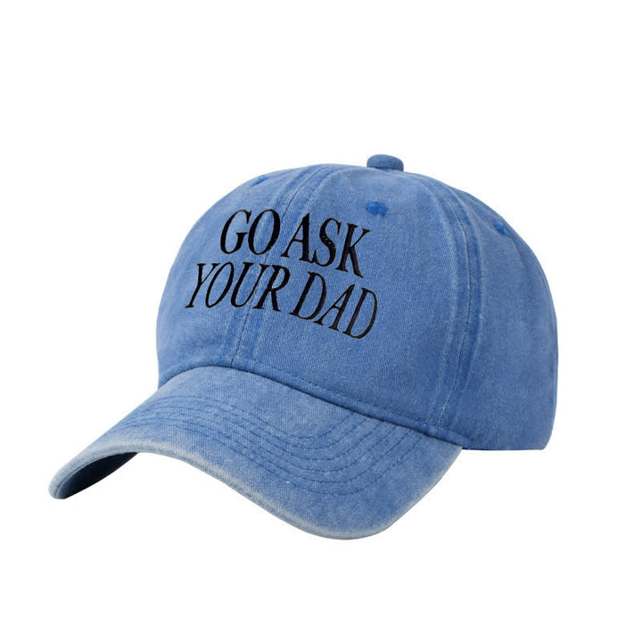 Go Ask Your Dad bestickte verstellbare Baseballkappe