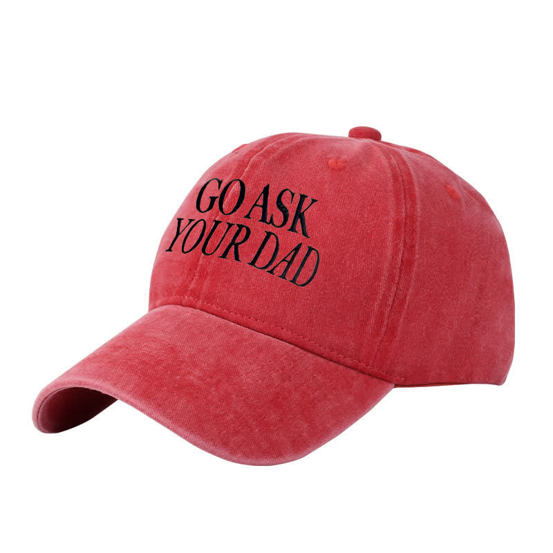Go Ask Your Dad bestickte verstellbare Baseballkappe