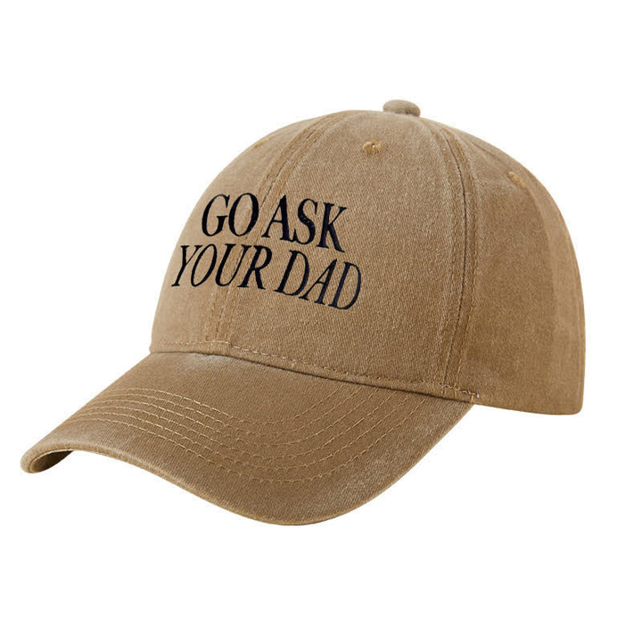 Go Ask Your Dad bestickte verstellbare Baseballkappe