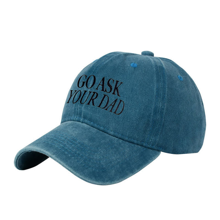 Go Ask Your Dad bestickte verstellbare Baseballkappe